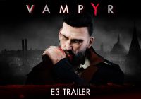 Vampyr,E3 2017,E3