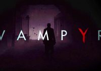 Vampyr,Dontnod Entertainment ,Life is Strange , Focus Home Entertainment ,Horror Games, تاریخ انتشار بازی Vampyr, داستان بازی Vampyr
