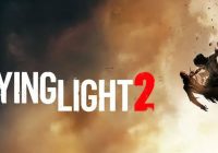 Dying Light 2, Dying Light,Microsoftحذف شرط: E3 2018 , E3 ,تاریخ انتشار بازی Dying Light 2, تریلر بازی Dying Light 2